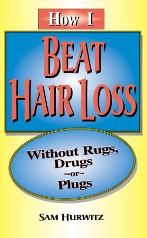 9780971190283: How I Beat Hair Loss Without Rugs, Drugs or Plugs