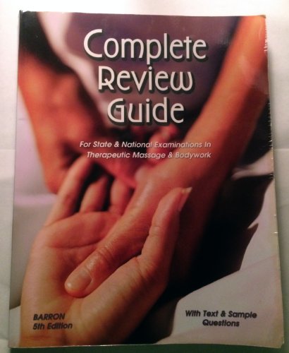 Imagen de archivo de Complete Review Guide : For State and National Examinations in Therapeutic Massage and Bodywork a la venta por HPB-Emerald