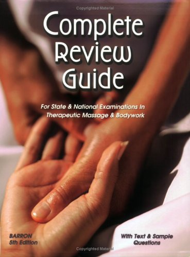 Stock image for Complete Review Guide : For State and National Examinations in Therapeutic Massage and Bodywork for sale by Your Online Bookstore