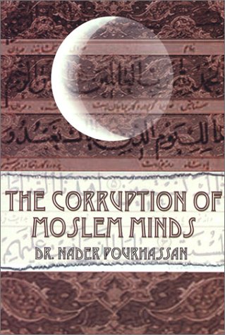 Beispielbild fr The Corruption of Moslem Minds zum Verkauf von Better World Books