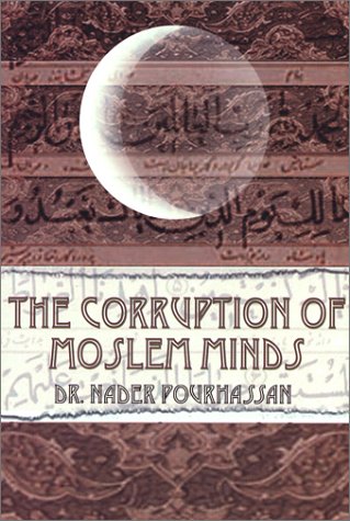 Stock image for The Corruption of Moslem Minds for sale by SecondSale