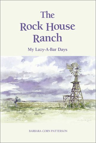 Beispielbild fr The Rock House Ranch : My Lazy-A-Bar Days zum Verkauf von Better World Books
