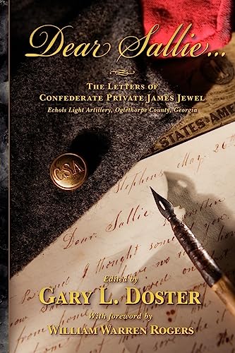9780971195011: Dear Sallie ...: The Letters of Confederate Private James Jewel, Echols Light Artillery, Oglethorpe County, Georgia