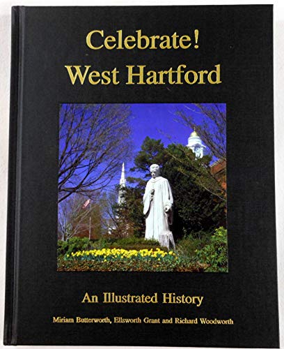 Stock image for Celebrate! West Hartford: An Illustrated History for sale by Frank J. Raucci, Bookseller