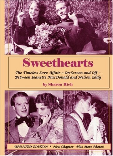 Stock image for Sweethearts: The Timeless Love Affair -- On-Screen and Off -- Between Jeanette MacDonald and Nelson Eddy, updated edition for sale by HPB-Ruby