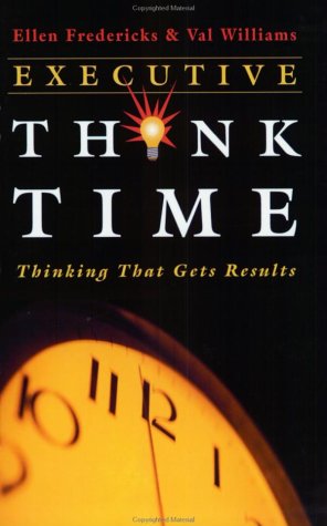 9780971200791: Executive Think Time: Thinking that Gets Results by Ellen Fredericks (2004-02-02)