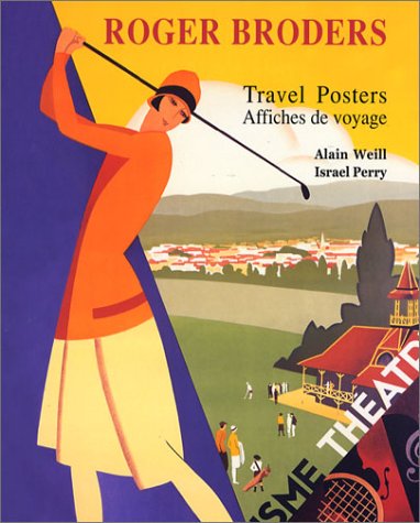 Roger Broders Travel Posters (9780971205932) by Weill, Alain; Perry, Israel