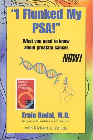 Imagen de archivo de I Flunked My PSA! What You Need to Know About Prostate Cancer NOW! a la venta por Wonder Book