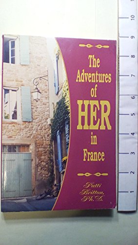 Beispielbild fr The Adventures of HER in France zum Verkauf von GoodwillNI