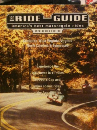 9780971212008: The Ride Guide: America's Best Motorcycle Rides - Appalachian Edition (Kentucky, West Virginia, Virginia, North Carolina & Tennessee)