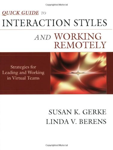 Imagen de archivo de Quick Guide to Interaction Styles and Working Remotely: Strategies for Leading and Working in Virtual Teams a la venta por HPB-Red