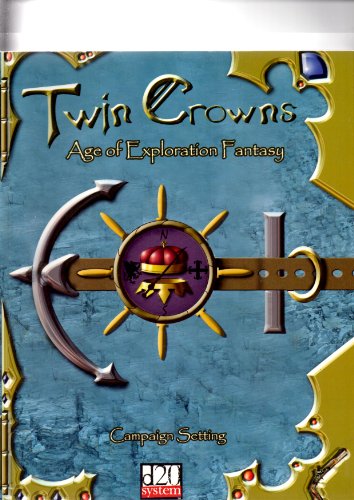Twin Crowns - Age of Exploration Fantasy (Living Imagination (d20)) - John Faugno; Steven Novella