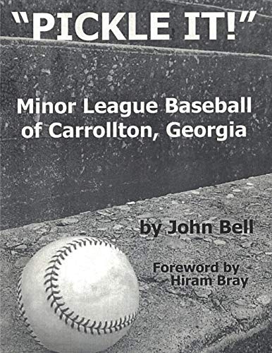 Beispielbild fr PICKLE IT!: Minor League Baseball of Carrollton, Georgia zum Verkauf von St Vincent de Paul of Lane County