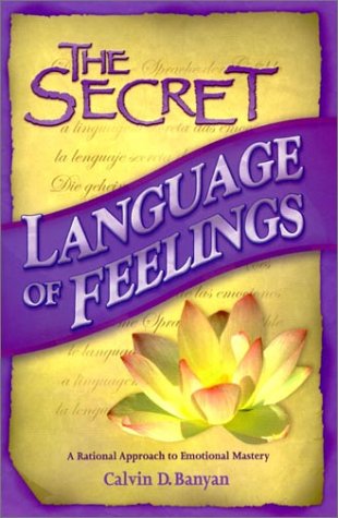 Stock image for The Secret Language of Feelings A Rational Approach to Emotional Mastery for sale by HPB-Diamond