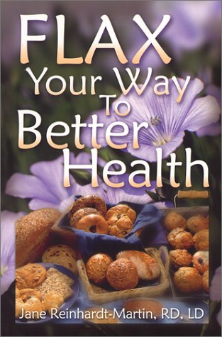 Stock image for Flax Your Way to Better Health for sale by Once Upon A Time Books