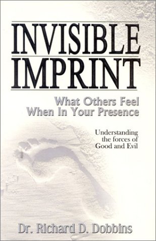 Beispielbild fr Invisible Imprint: What Others Feel When in Your Presence : Understanding the Forces of Good and Evil zum Verkauf von Mr. Bookman