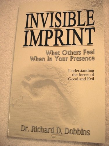 9780971231122: Invisible Imprint: What Others Feel When in Your Presence, Understanding the Power of Good and Evil