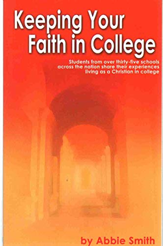 Stock image for Keeping Your Faith in College for sale by Once Upon A Time Books