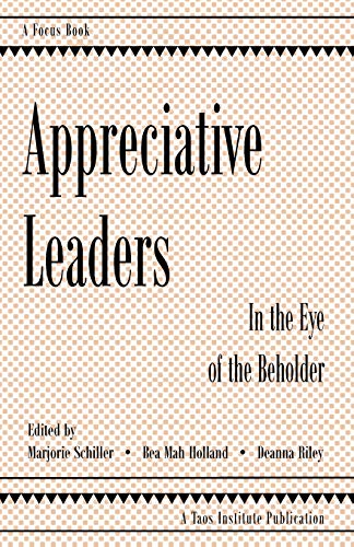 Beispielbild fr Appreciative Leaders : In the Eye of the Beholder zum Verkauf von Better World Books