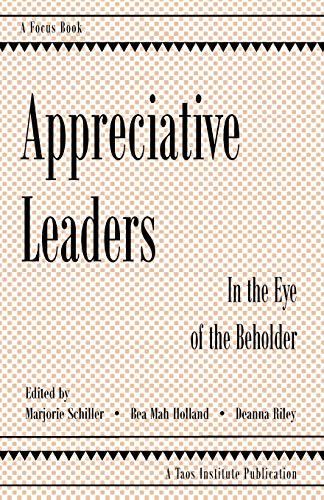 Stock image for Appreciative Leaders : In the Eye of the Beholder for sale by Better World Books