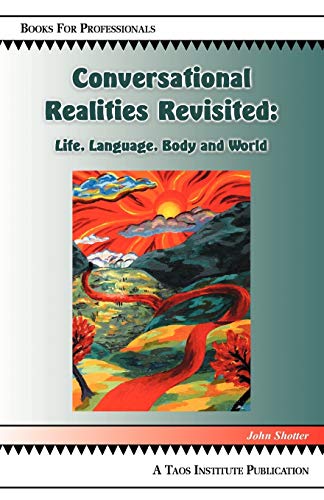 Beispielbild fr Conversational Realities Revisited: Life, Language, Body and World zum Verkauf von BooksRun