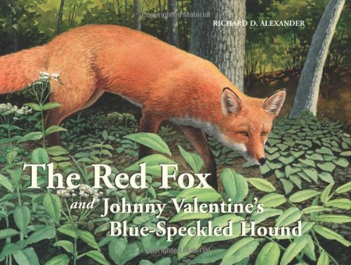 The Red Fox and Johnny Valentine's Blue-Speckled Hound - Richard D. Alexander