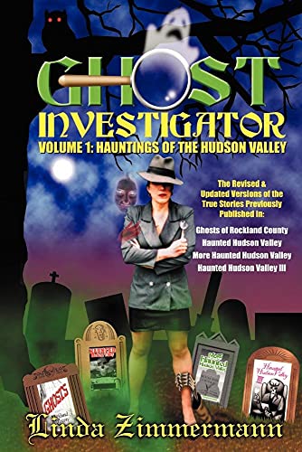 Stock image for Ghost Investigator Volume 1: Hauntings of the Hudson Valley for sale by SecondSale