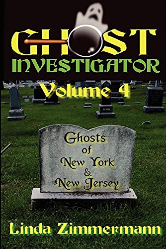 Imagen de archivo de Ghost Investigator Vol. 4 : New York and New Jersey a la venta por Better World Books