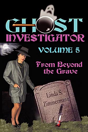 Stock image for Ghost Investigator Volume 5: From Beyond the Grave for sale by Half Price Books Inc.