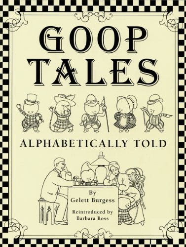 9780971236837: Goop Tales: Alphabetically Told A Study of the Behavior of Some Fifty-Two Interesting Individuals, each of Which While Mainly Virtuous, Yet Has Some ... Redeeming Fault; With Numerouos Illustrations