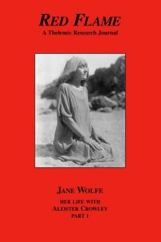 9780971237629: Jane Wolfe Her Life With Aleister Crowley Part 1 (Red Flame, A Thelemic Research Journal, Volume 10)