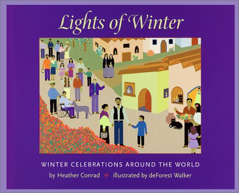 Beispielbild fr Lights of Winter: Winter Celebrations Around the World zum Verkauf von St Vincent de Paul of Lane County