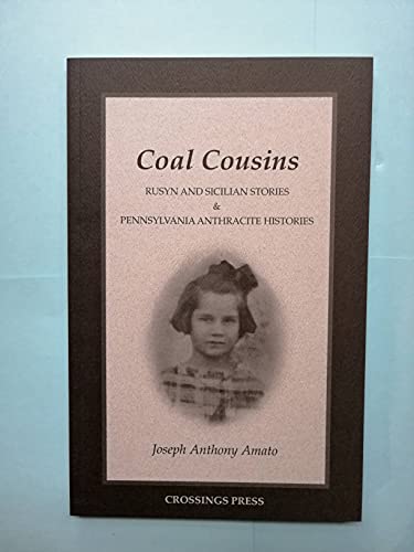 Beispielbild fr Coal Cousins (Rusyn and Sicilian Stories & Pennsylvania Anthracite Histories) zum Verkauf von Cambridge Books