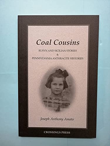 Imagen de archivo de Coal Cousins (Rusyn and Sicilian Stories & Pennsylvania Anthracite Histories) a la venta por Cambridge Books