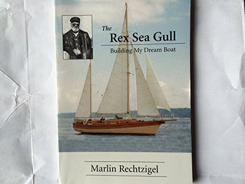 The Rex Sea Gull: Building My Dream Boat