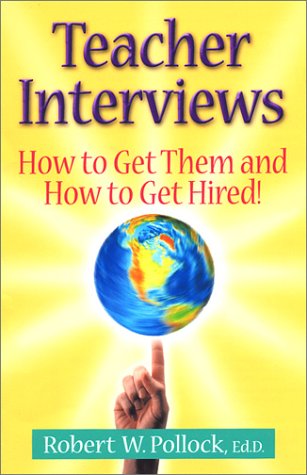 Imagen de archivo de Teacher Interviews : How to Get Them and How to Get Hired a la venta por Better World Books