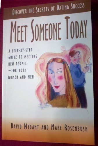 9780971261006: Meet Someone Today (A Step-By-Step Guide To Meeting New People -For Both Men And Women, Discover The Secrets Of Dating Success)