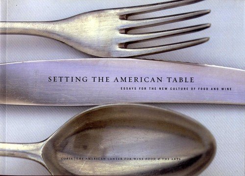 Imagen de archivo de Setting The American Table: Essays For The New Culture Of Food And Wine a la venta por Alplaus Books