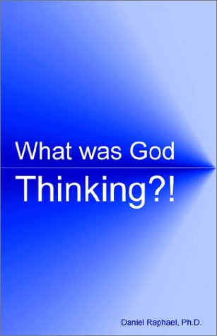 What Was God Thinking (9780971266308) by Raphael, Daniel