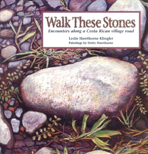 Imagen de archivo de Walk These Stones: Encounters Along a Costa Rican Village Road a la venta por Wonder Book