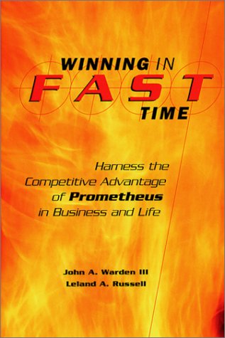 Beispielbild fr Winning in FastTime : Harness the Competitive Advantage of Prometheus in Business and Life zum Verkauf von Better World Books