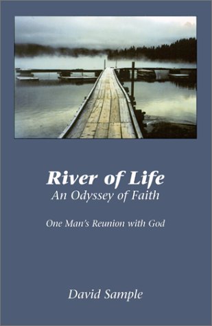 9780971272309: River of Life, an Odyssey of Faith One Man's Reunion With God