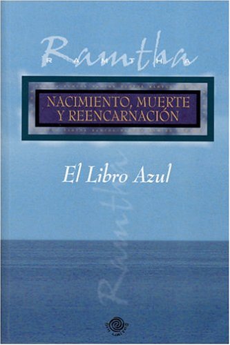 Beispielbild fr El Libro Azul. Nacimiento, Muerte y RRamtha zum Verkauf von Iridium_Books
