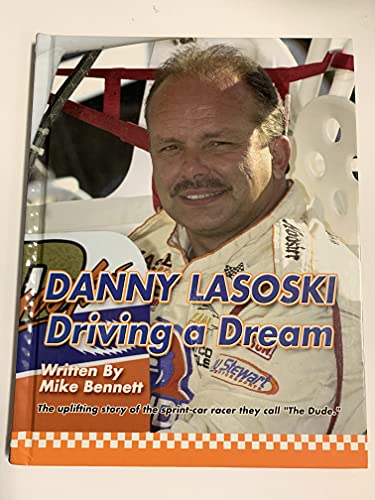 Stock image for Danny Lasoski: Driving a dream for sale by HPB-Diamond