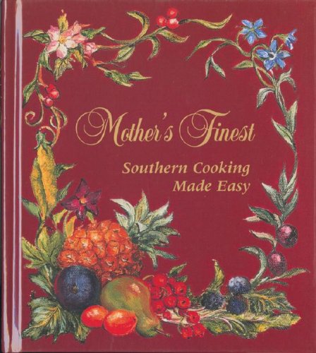 Stock image for Mother's Finest : Southern Cooking Made Easy for sale by Better World Books