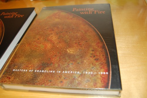 Painting with Fire: Masters of Enameling in America, 1930-1980