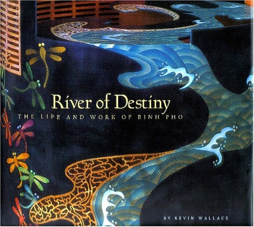 Beispielbild fr River of Destiny : The Life and Work of Binh Pho zum Verkauf von Better World Books