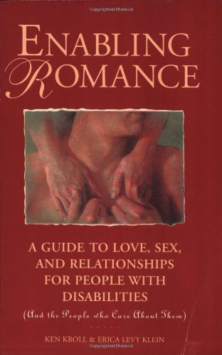 Imagen de archivo de Enabling Romance: A Guide to Love, Sex and Relationships for People with Disabilities (and the People who Care About Them) a la venta por SecondSale