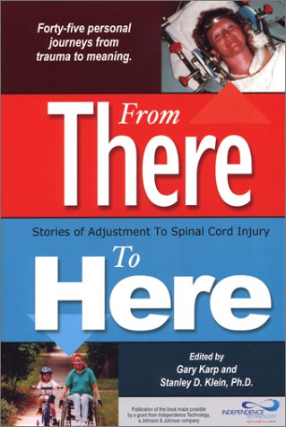 Imagen de archivo de From There to Here: Stories of Adjustment to Spinal Cord Injury a la venta por Gulf Coast Books