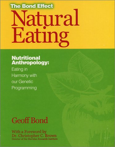 Beispielbild fr Natural Eating: Nutritional Anthropology - Eating in Harmony with our Genetic Progamming zum Verkauf von HPB-Diamond